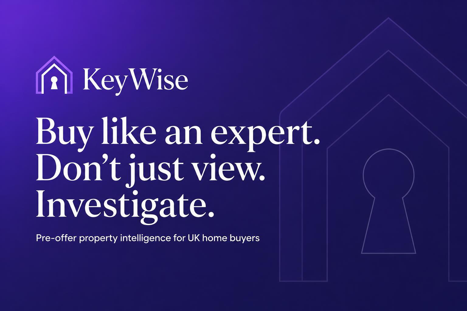 Keywise KeyWise | Pre-Offer Property Risk Checks for UK Buyers